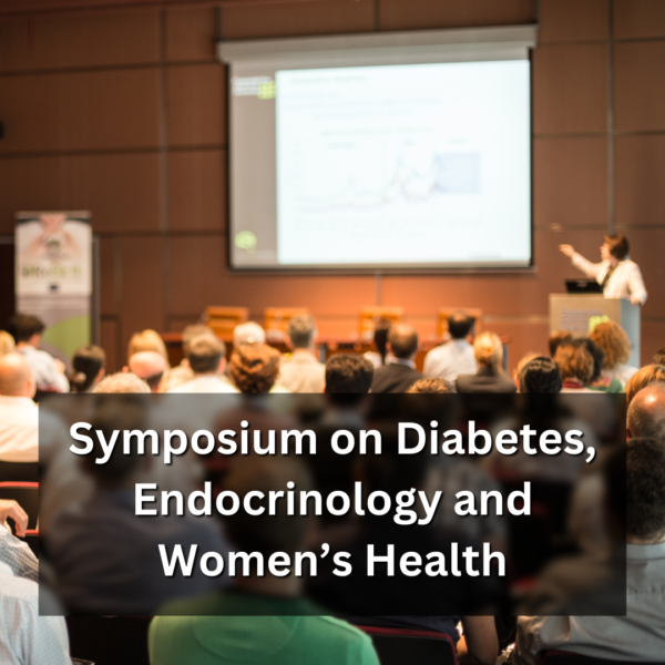 Symposium on Diabetes, Endocrinology and Women’s Health